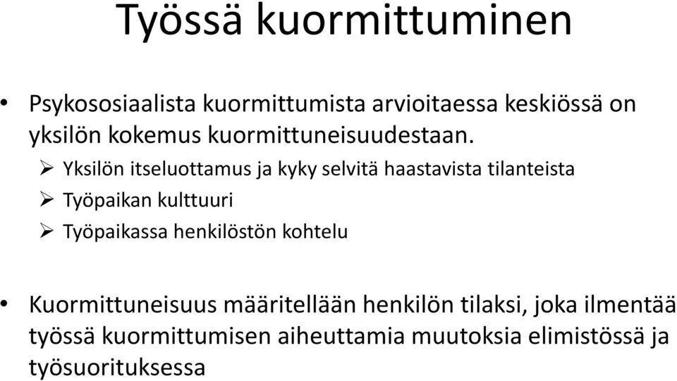 Yksilön itseluottamus ja kyky selvitä haastavista tilanteista Työpaikan kulttuuri