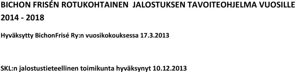 BichonFrisé Ry:n vuosikokouksessa 17.3.