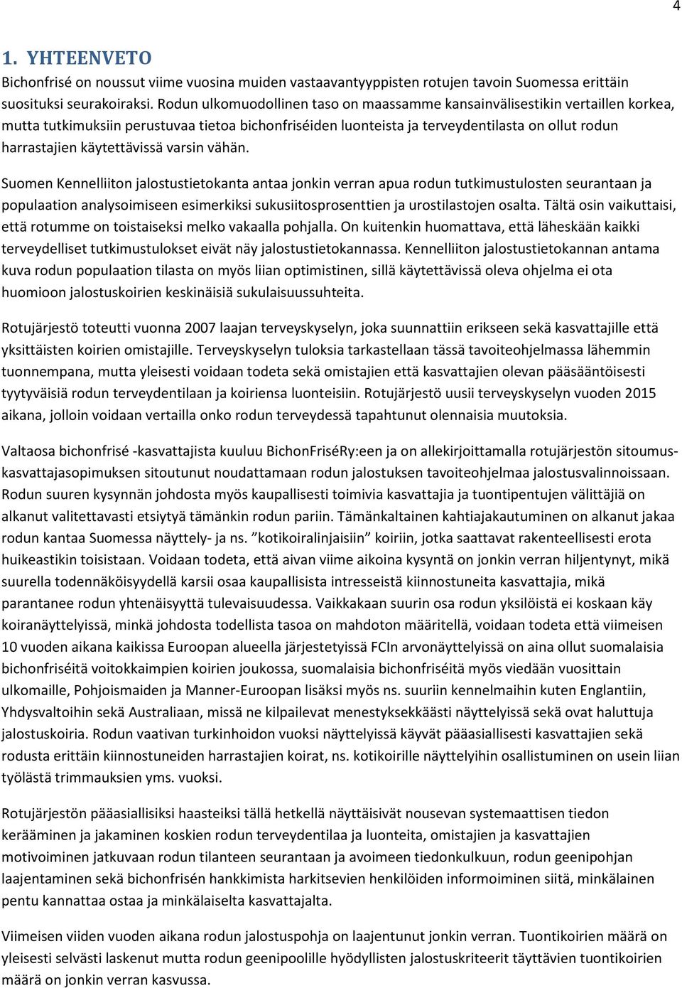 käytettävissä varsin vähän.