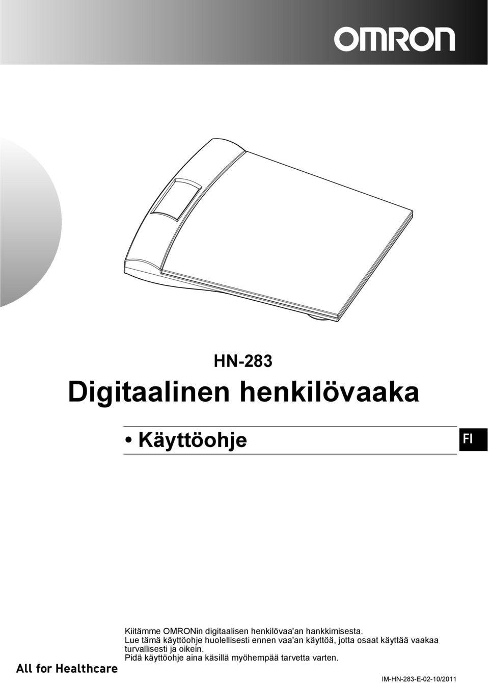 Lue tämä käyttöohje huolellisesti ennen vaa'an käyttöä, jotta osaat