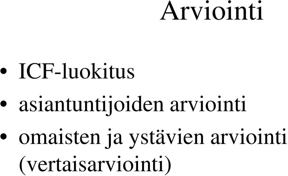 omaisten ja ystävien arviointi