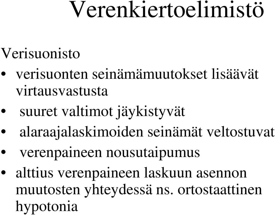 alaraajalaskimoiden seinämät veltostuvat verenpaineen nousutaipumus