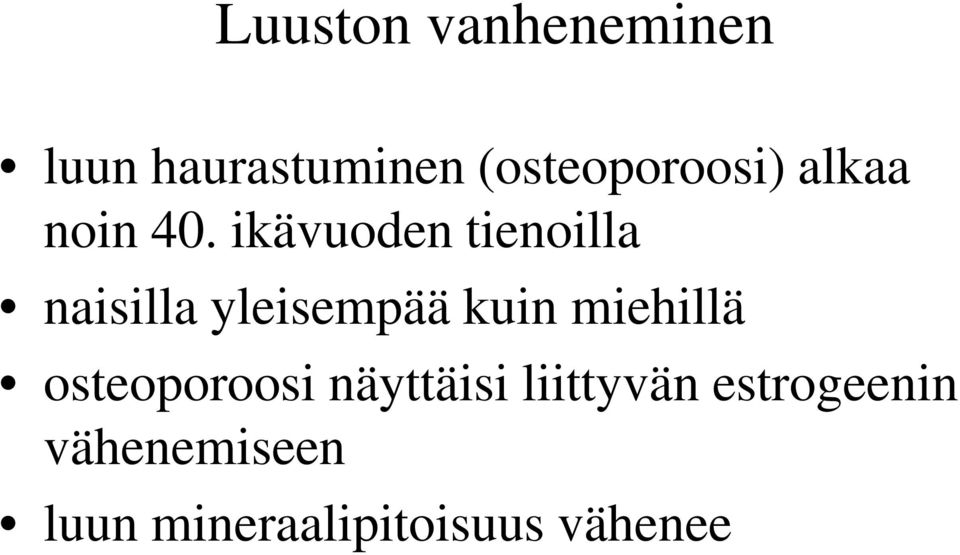 ikävuoden tienoilla naisilla yleisempää kuin miehillä