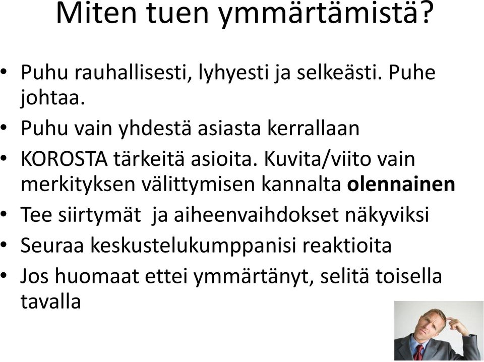 Kuvita/viito vain merkityksen välittymisen kannalta olennainen Tee siirtymät ja