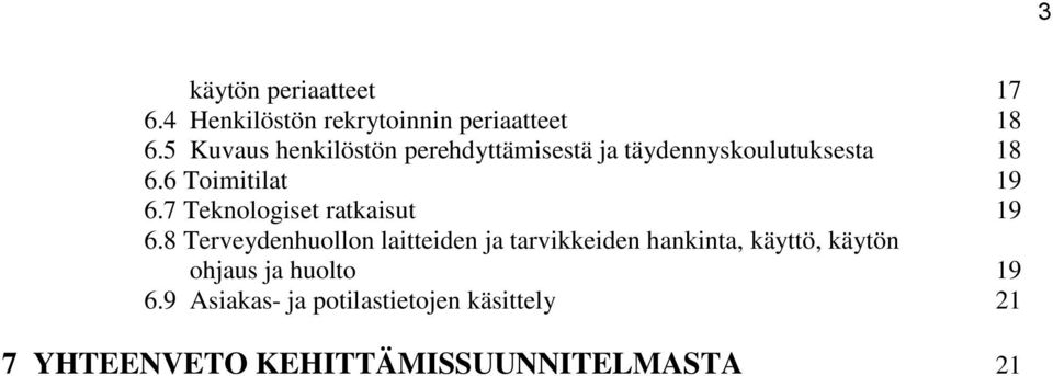 7 Teknologiset ratkaisut 19 6.