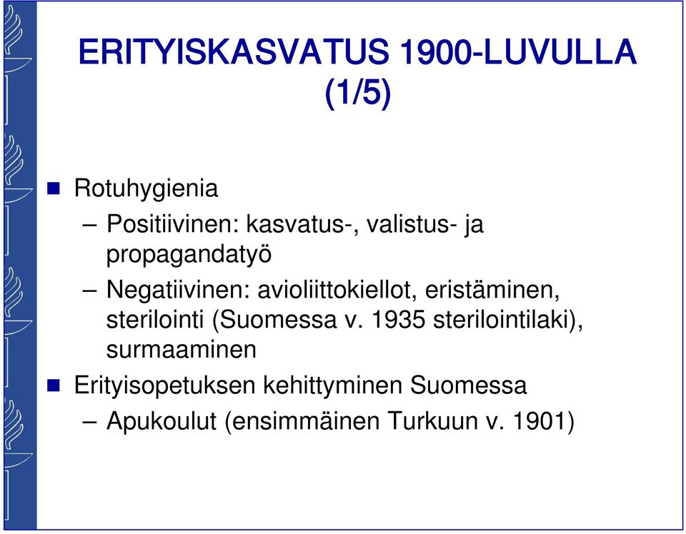 eristäminen, sterilointi (Suomessa v.