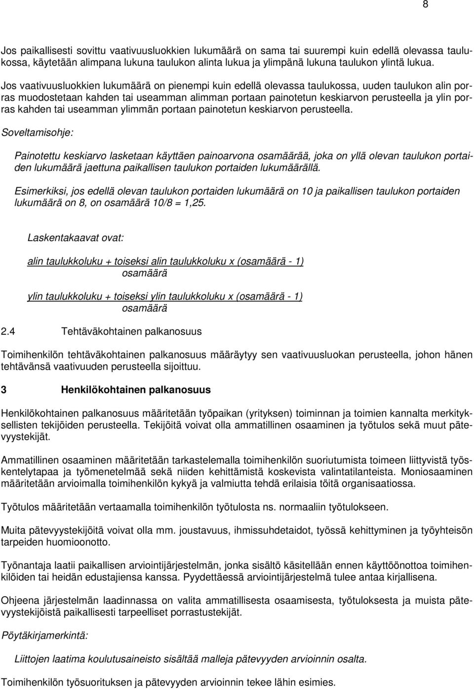 porras kahden tai useamman ylimmän portaan painotetun keskiarvon perusteella.