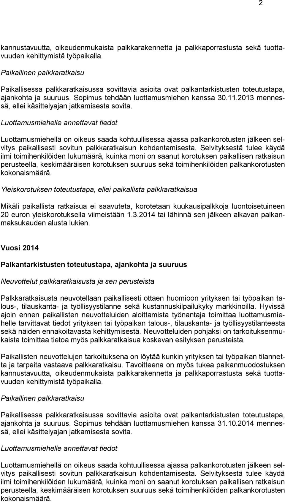 2013 mennessä, ellei käsittelyajan jatkamisesta sovita.