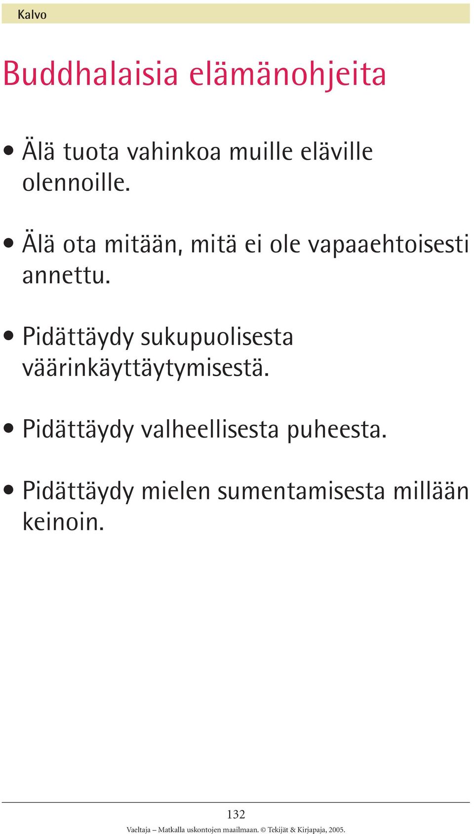 Pidättäydy sukupuolisesta väärinkäyttäytymisestä.