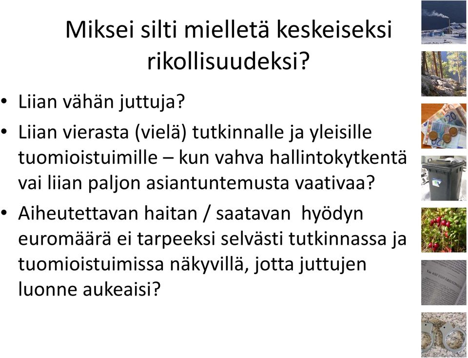 hallintokytkentä vai liian paljon asiantuntemusta t t vaativaa?