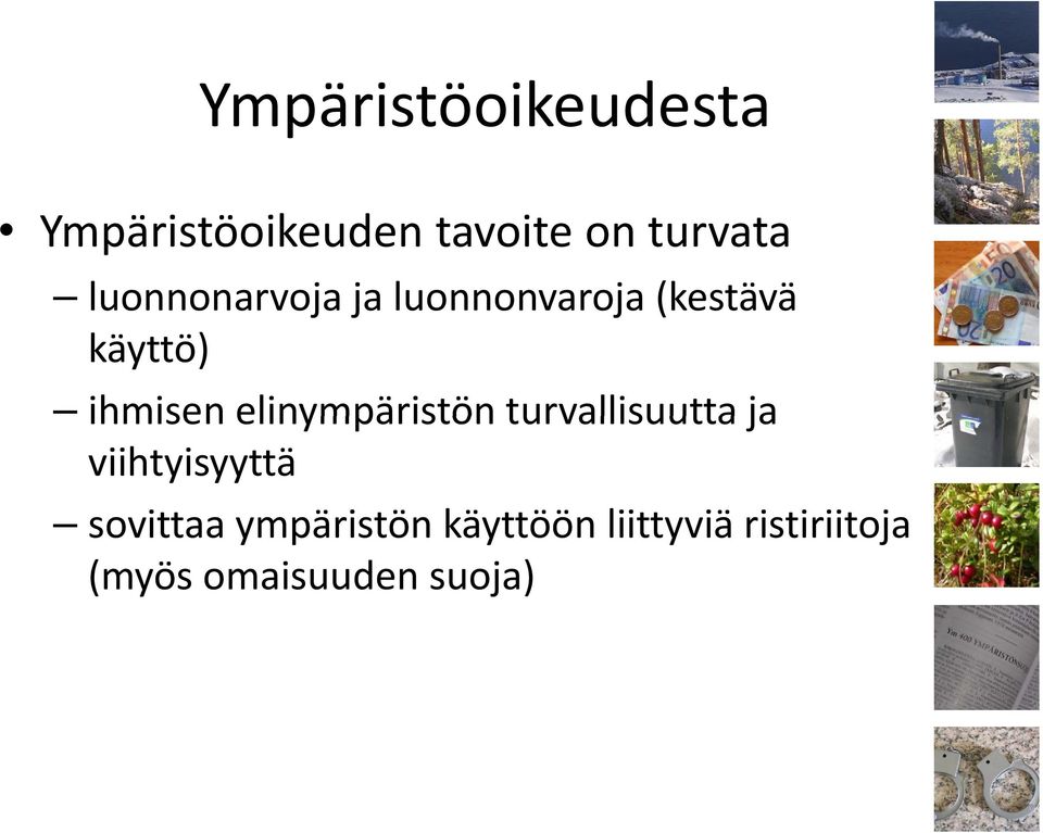 elinympäristön turvallisuutta ja viihtyisyyttä sovittaa