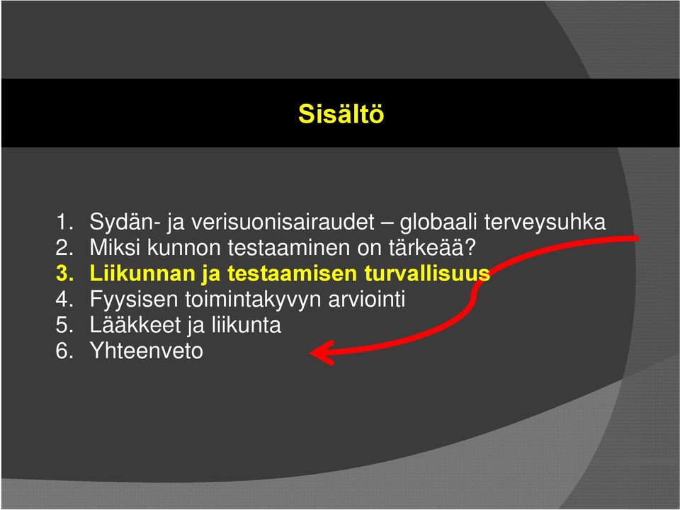 Miksi kunnon testaaminen on tärkeää? 3.