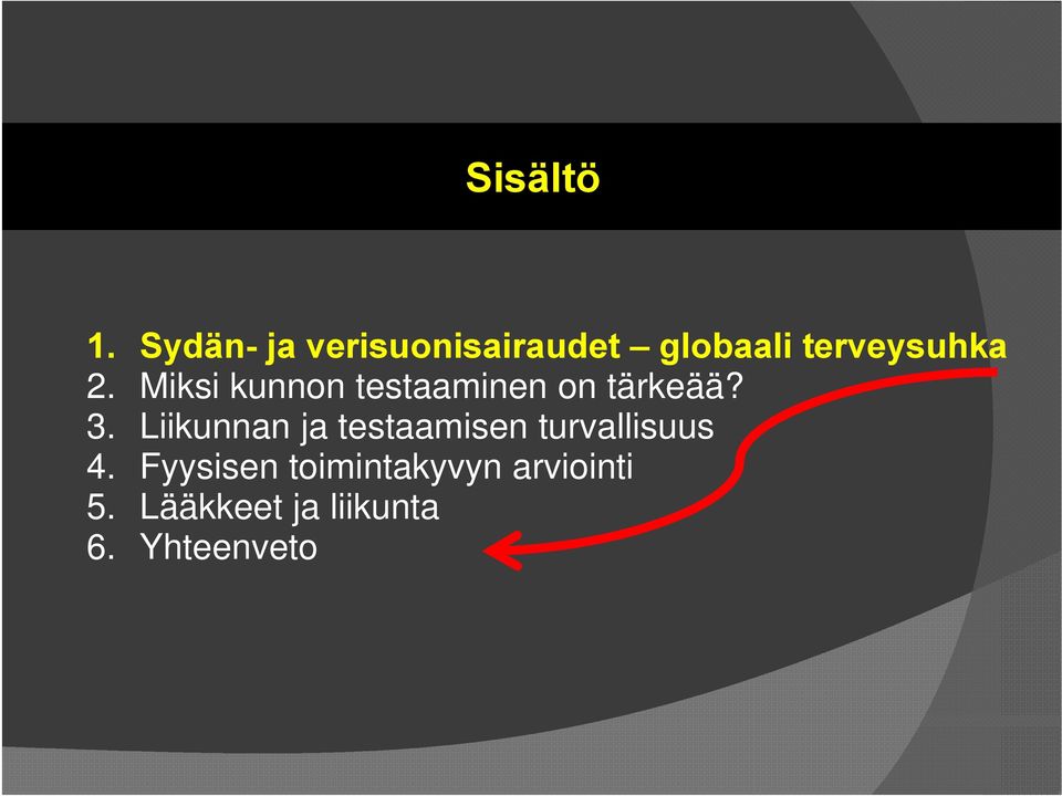 Miksi kunnon testaaminen on tärkeää? 3.