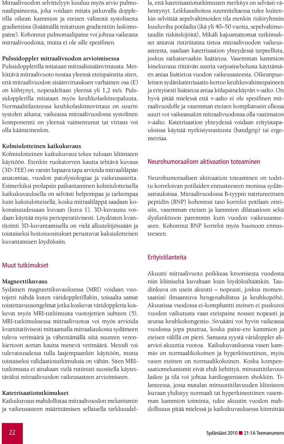 Pulssidoppler mitraalivuodon arvioimisessa Pulssidopplerilla mitataan mitraalisisäänvirtausta.