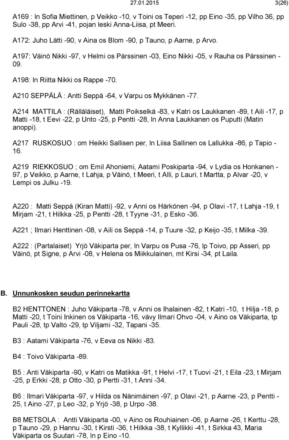 A210 SEPPÄLÄ : Antti Seppä -64, v Varpu os Mykkänen -77.