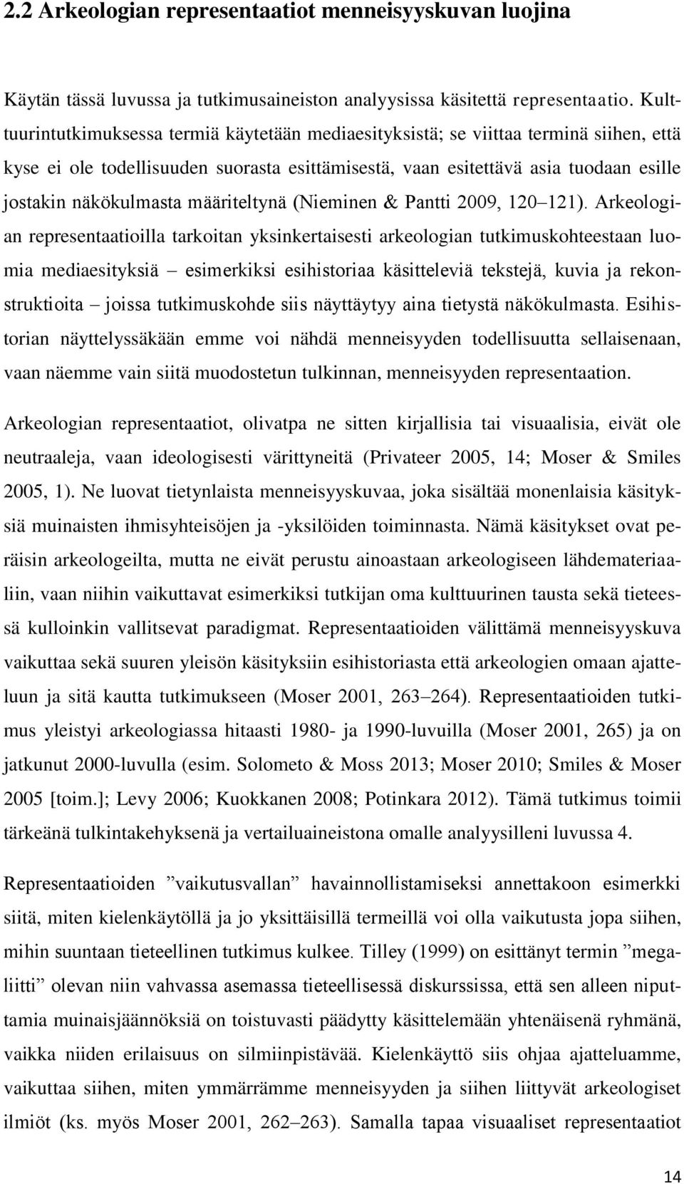 määriteltynä (Nieminen & Pantti 2009, 120 121).