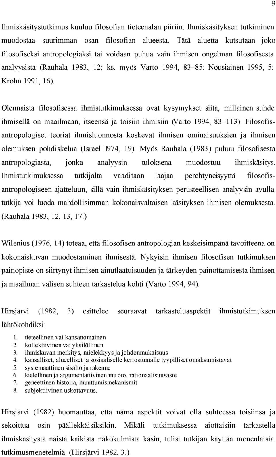 myös Varto 1994, 83 85; Nousiainen 1995, 5; Krohn 1991, 16).