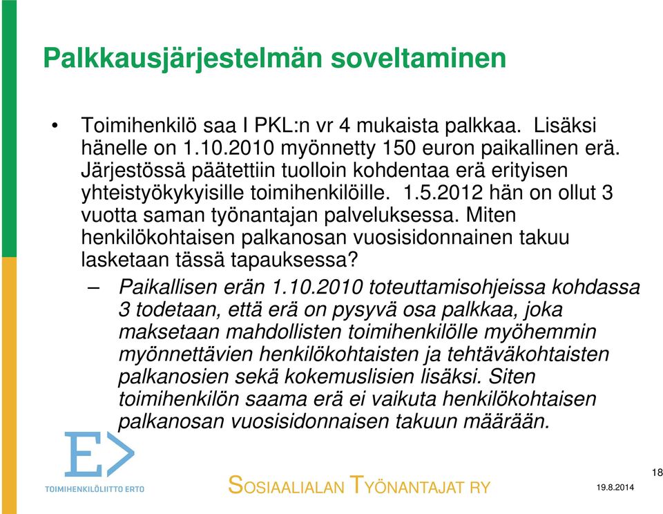 Miten henkilökohtaisen palkanosan vuosisidonnainen takuu lasketaan tässä tapauksessa? Paikallisen erän 1.10.