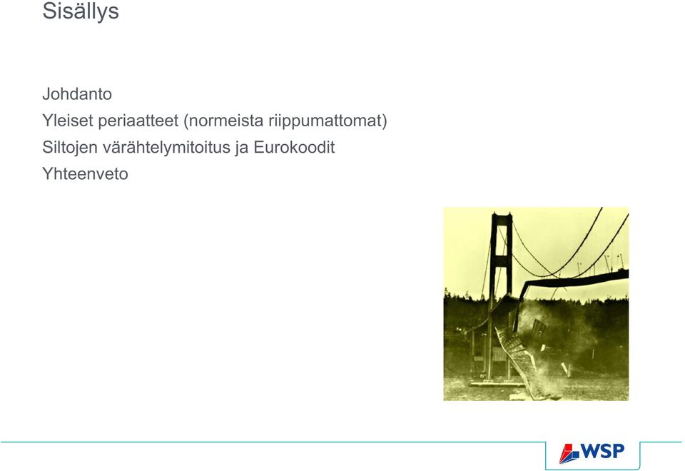 riippumattomat) Siltojen