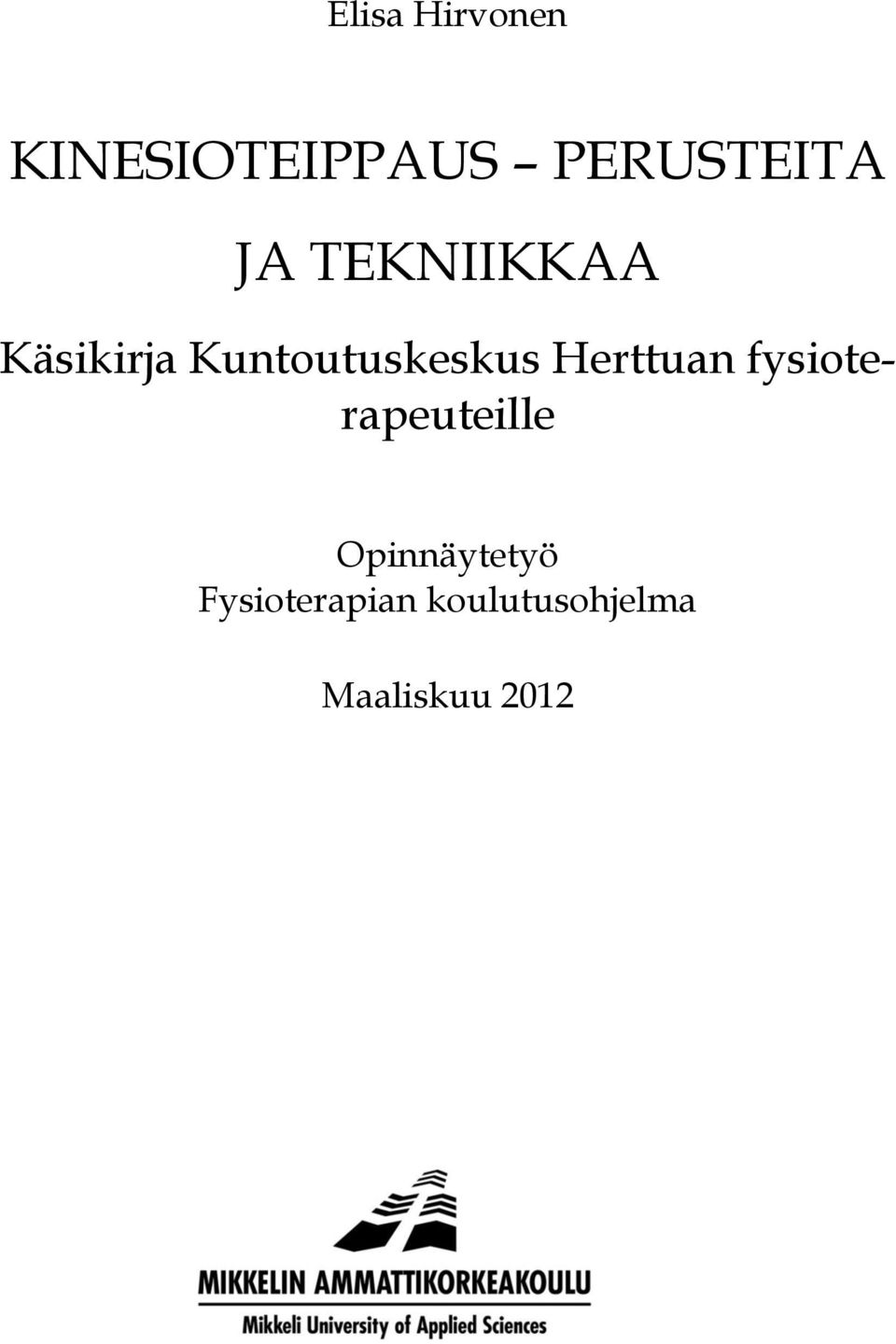 Herttuan fysioterapeuteille Opinnäytetyö