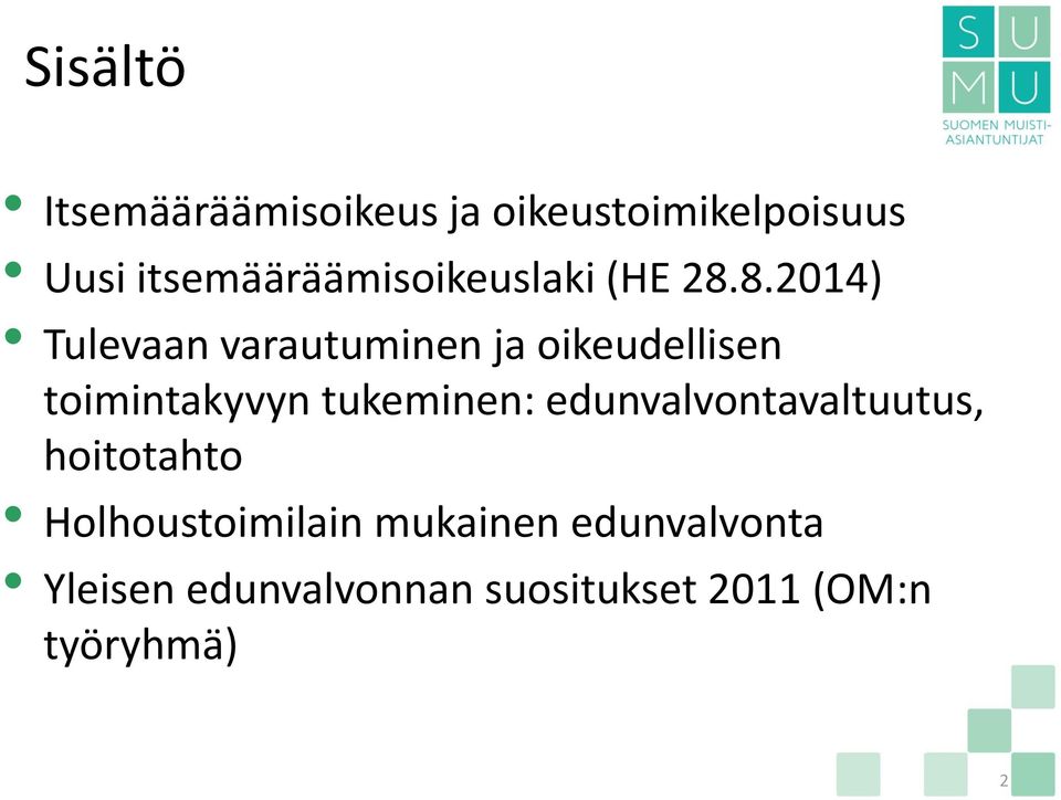 8.2014) Tulevaan varautuminen ja oikeudellisen toimintakyvyn tukeminen: