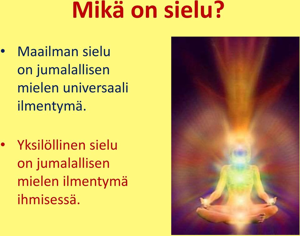 mielen universaali ilmentymä.