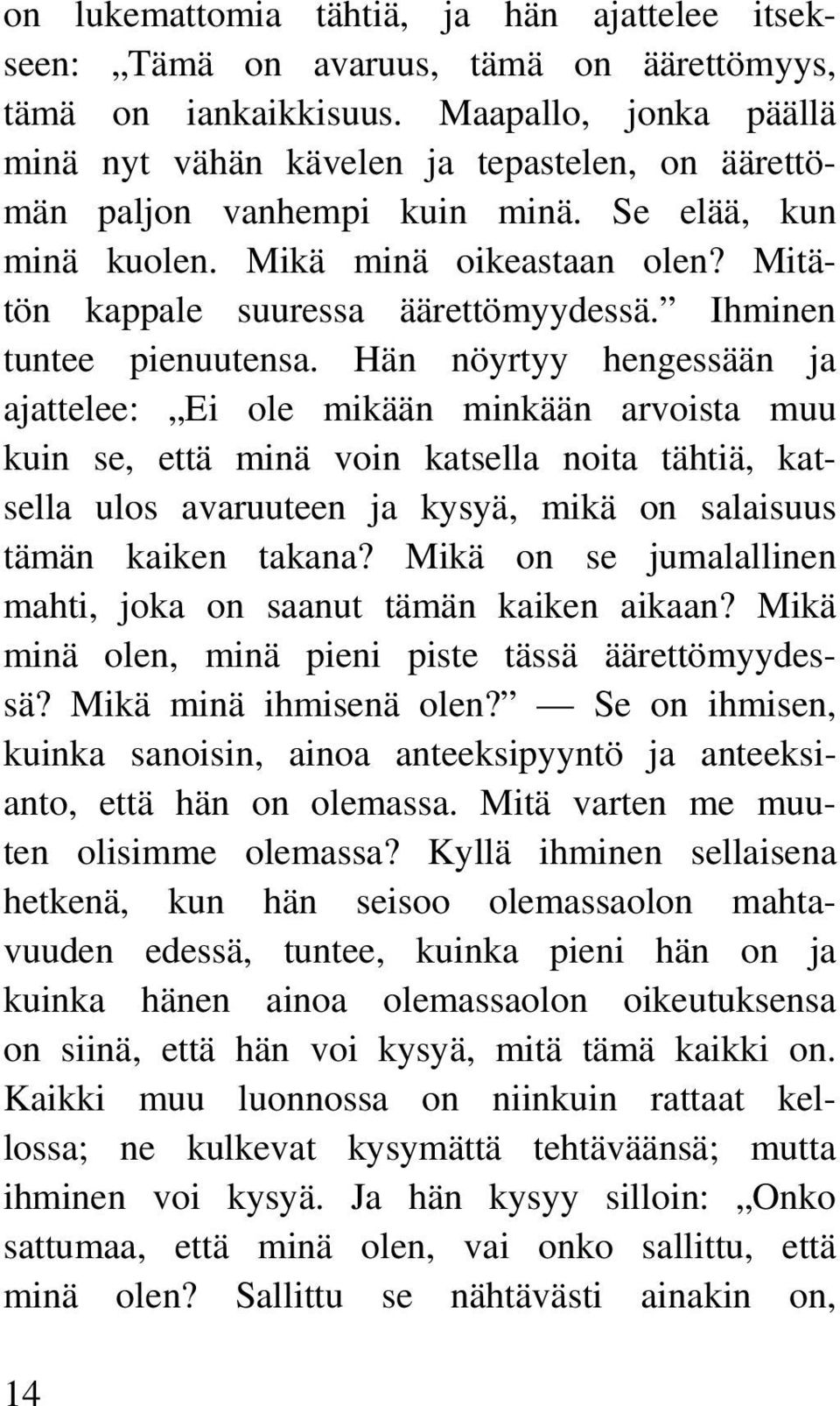 Ihminen tuntee pienuutensa.