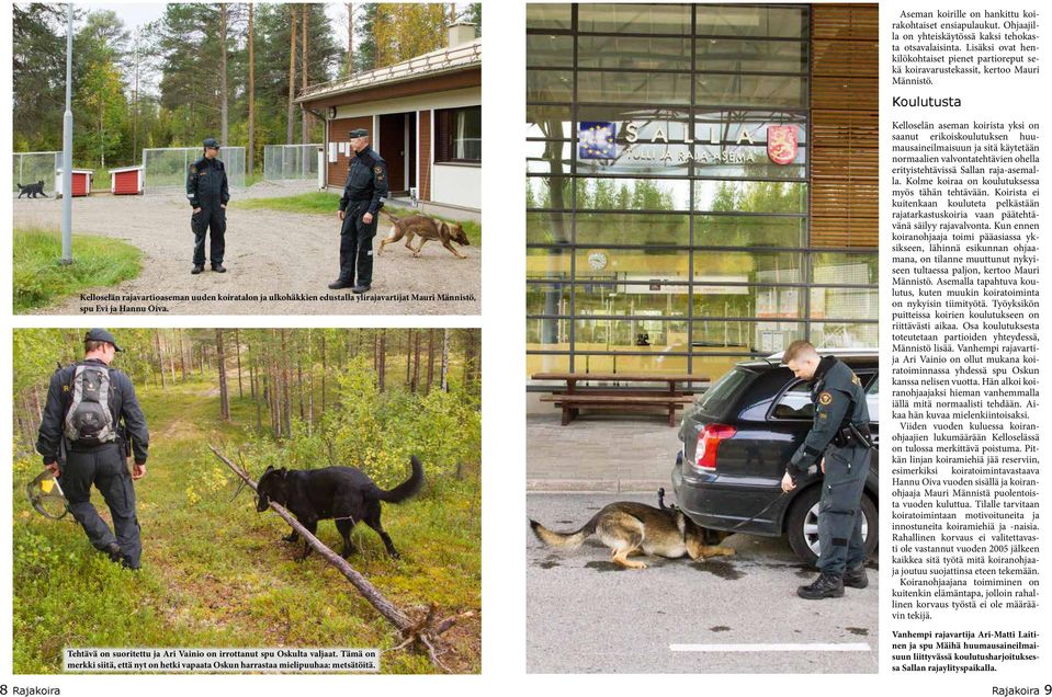 Koulutusta Kelloselän rajavartioaseman uuden koiratalon ja ulkohäkkien edustalla ylirajavartijat Mauri Männistö, spu Evi ja Hannu Oiva.
