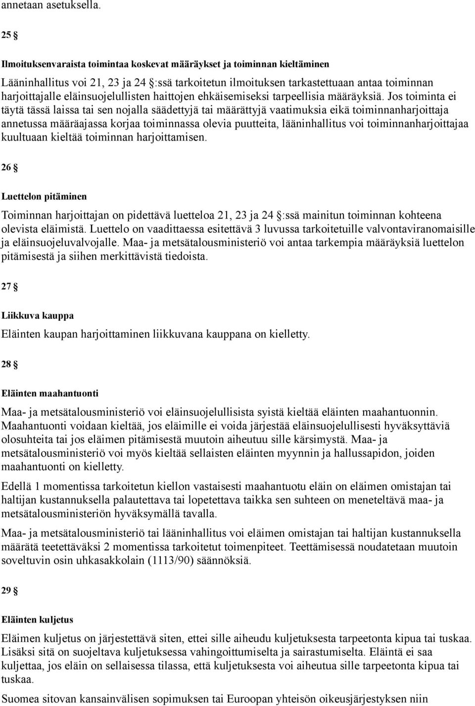 eläinsuojelullisten haittojen ehkäisemiseksi tarpeellisia määräyksiä.