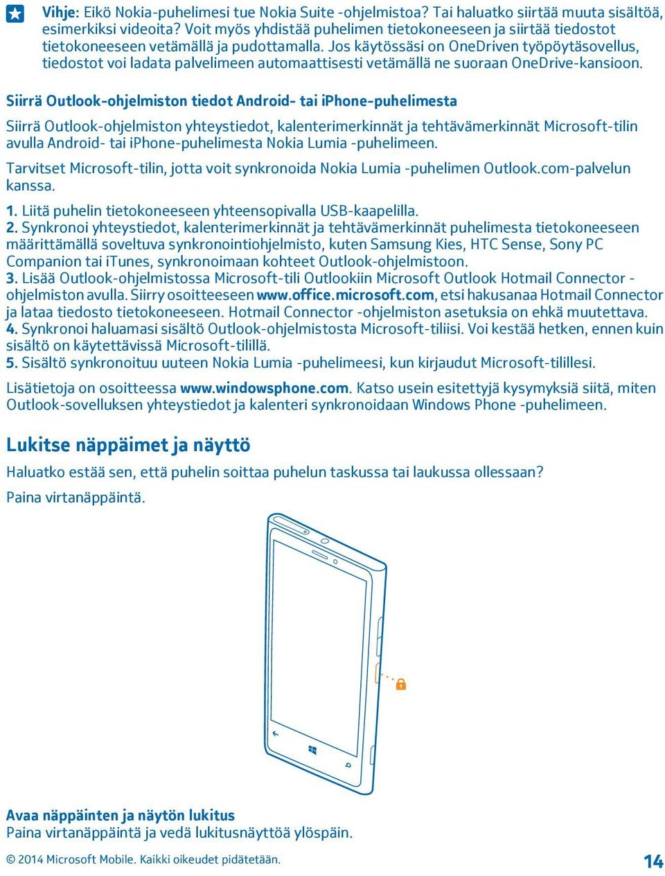 Jos käytössäsi on OneDriven työpöytäsovellus, tiedostot voi ladata palvelimeen automaattisesti vetämällä ne suoraan OneDrive-kansioon.