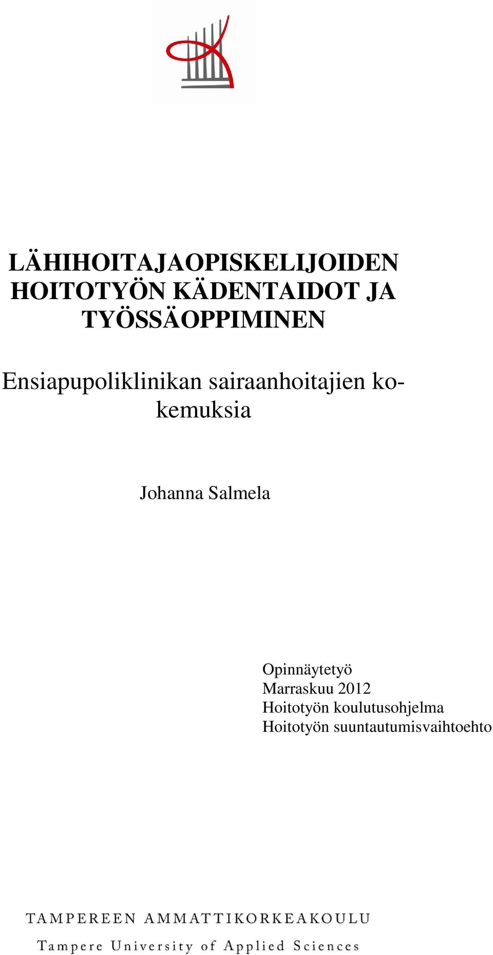kokemuksia Johanna Salmela Opinnäytetyö Marraskuu 2012