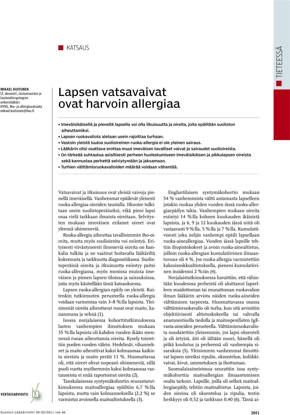 Lapsen ruokavaliota aletaan usein rajoittaa turhaan. Vastoin yleistä luuloa suolioireinen ruoka-allergia ei ole yleinen sairaus.