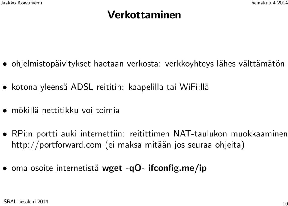 RPi:n portti auki internettiin: reitittimen NAT-taulukon muokkaaminen