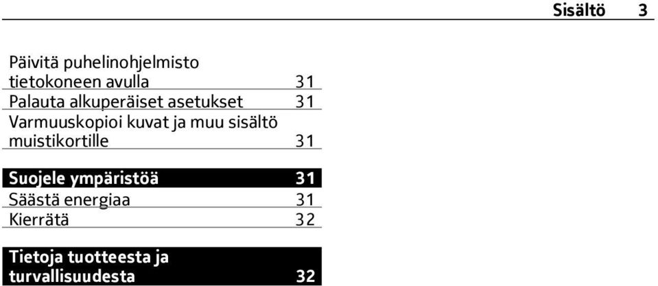 muu sisältö muistikortille 31 Suojele ympäristöä 31 Säästä