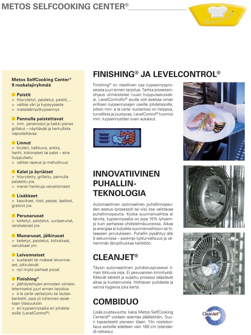 äyriäiset > höyrytetty, grillattu, pannulla paistettu jne. > meren herkkuja vaivattomasti Lisäkkeet > kasvikset, riisit, pastat, laatikot, gratiinit jne.