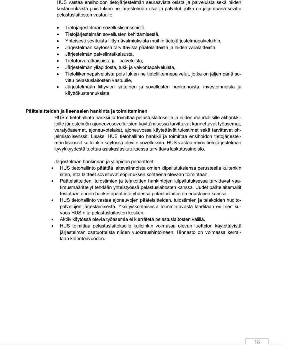 tarvittavista päätelaitteista ja niiden varalaitteista.