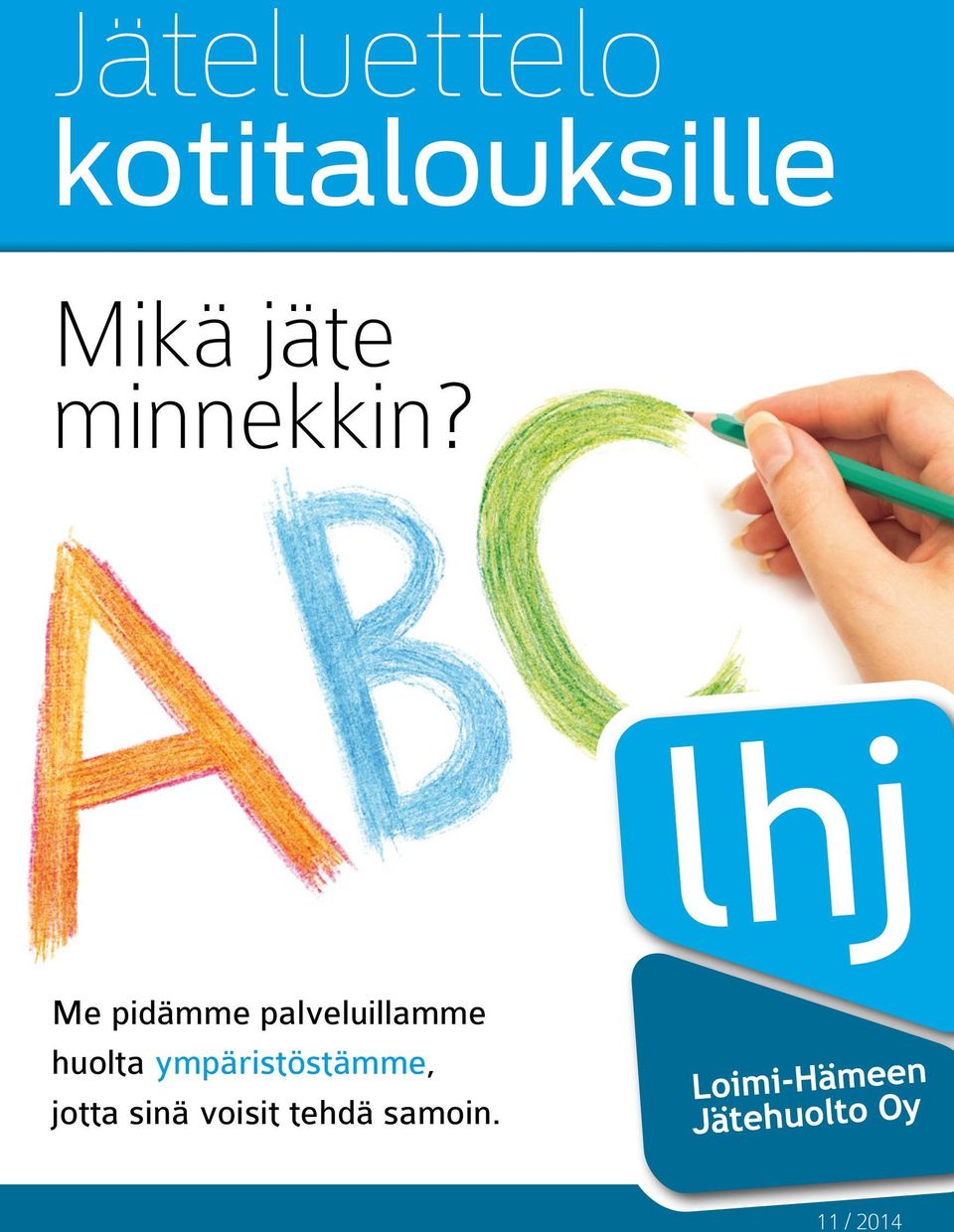 Me pidämme palveluillamme huolta