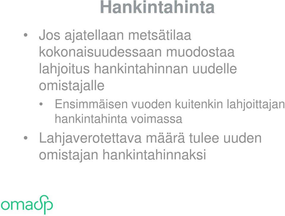 Ensimmäisen vuoden kuitenkin lahjoittajan hankintahinta