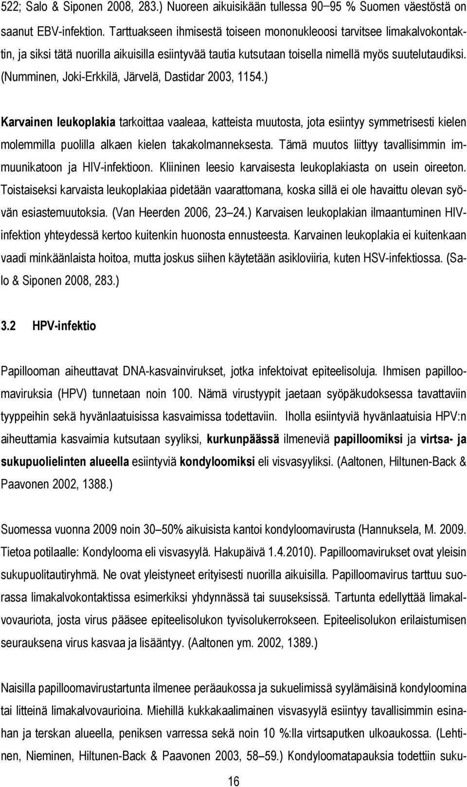 (Numminen, Joki-Erkkilä, Järvelä, Dastidar 2003, 1154.