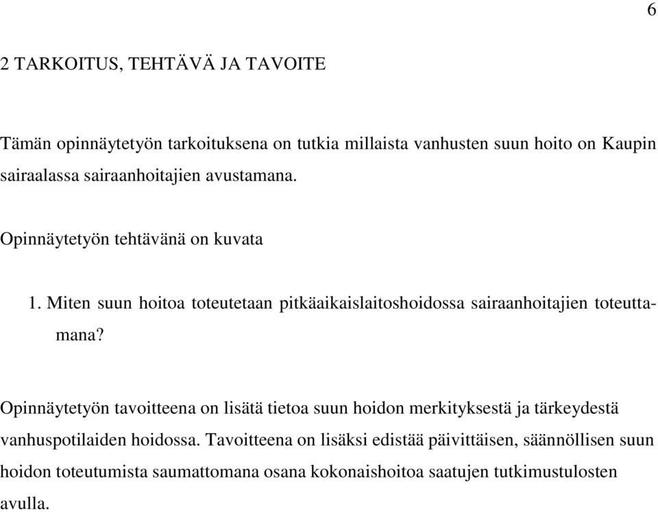 Miten suun hoitoa toteutetaan pitkäaikaislaitoshoidossa sairaanhoitajien toteuttamana?