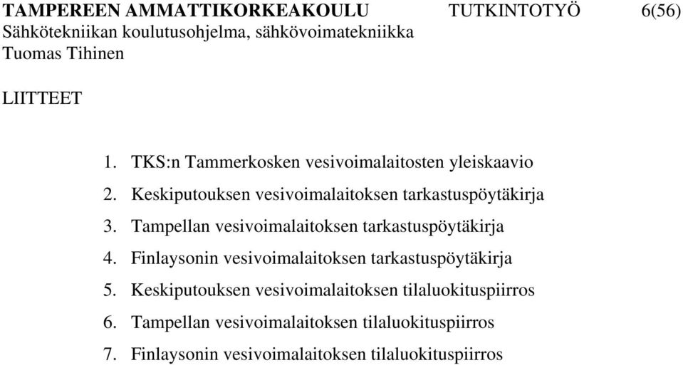 Tampellan vesivoimalaitoksen tarkastuspöytäkirja 4.