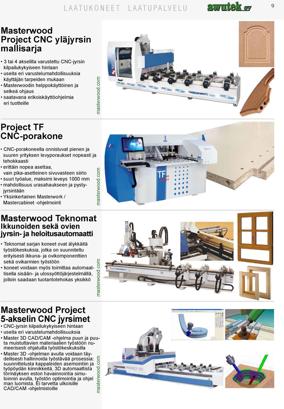 com Project TF CNC-porakone CNC-porakoneella onnistuvat pienen ja suuren yrityksen levyporaukset nopeasti ja tehokkaasti erittäin nopea asettaa, vain pika-asetteinen sivuvasteen siirto suuri työalue,