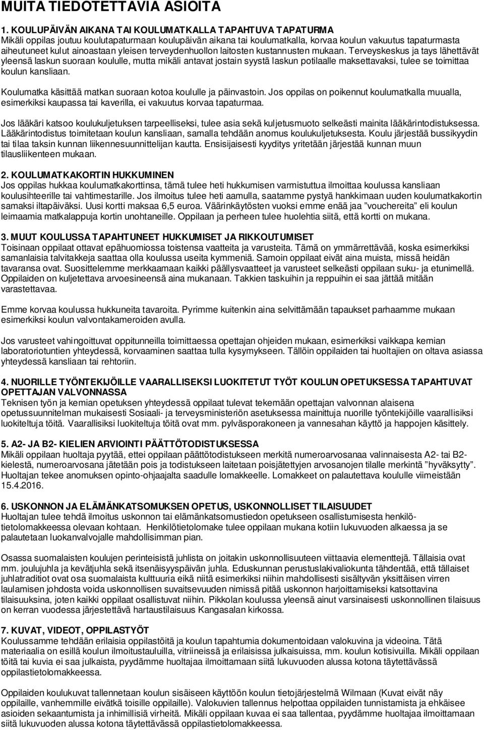 yleisen terveydenhuollon laitosten kustannusten mukaan.
