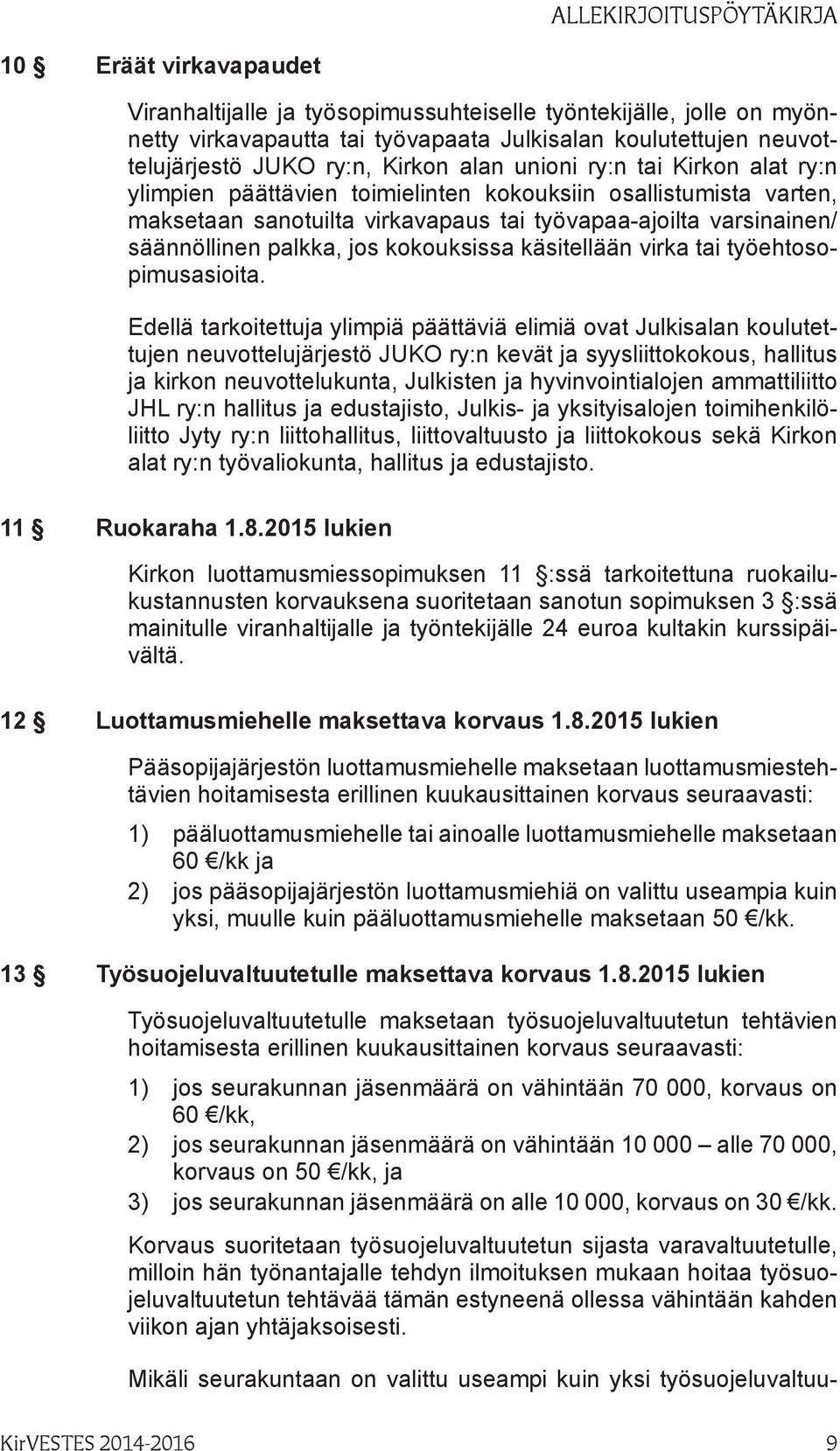 palkka, jos kokouksissa käsitellään virka tai työehtosopimusasioita.