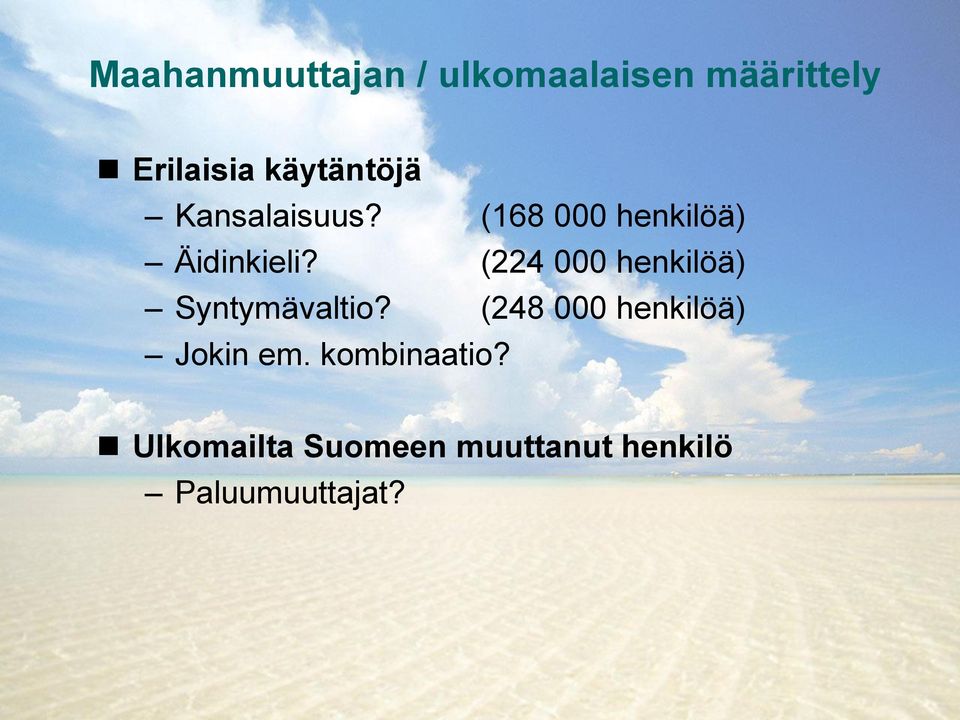 (224 000 henkilöä) Syntymävaltio?