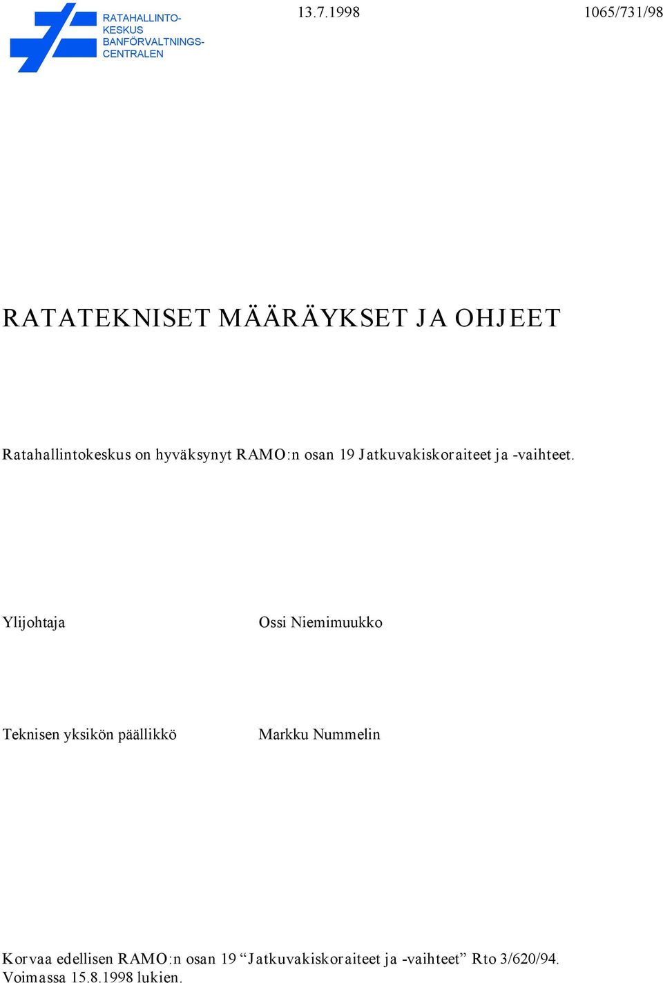 osan 19 Jatkuvakiskoraiteet ja -vaihteet.