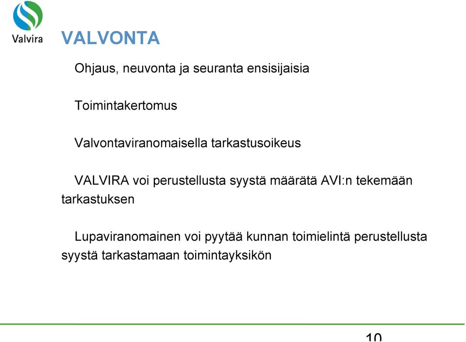 syystä määrätä AVI:n tekemään tarkastuksen Lupaviranomainen voi