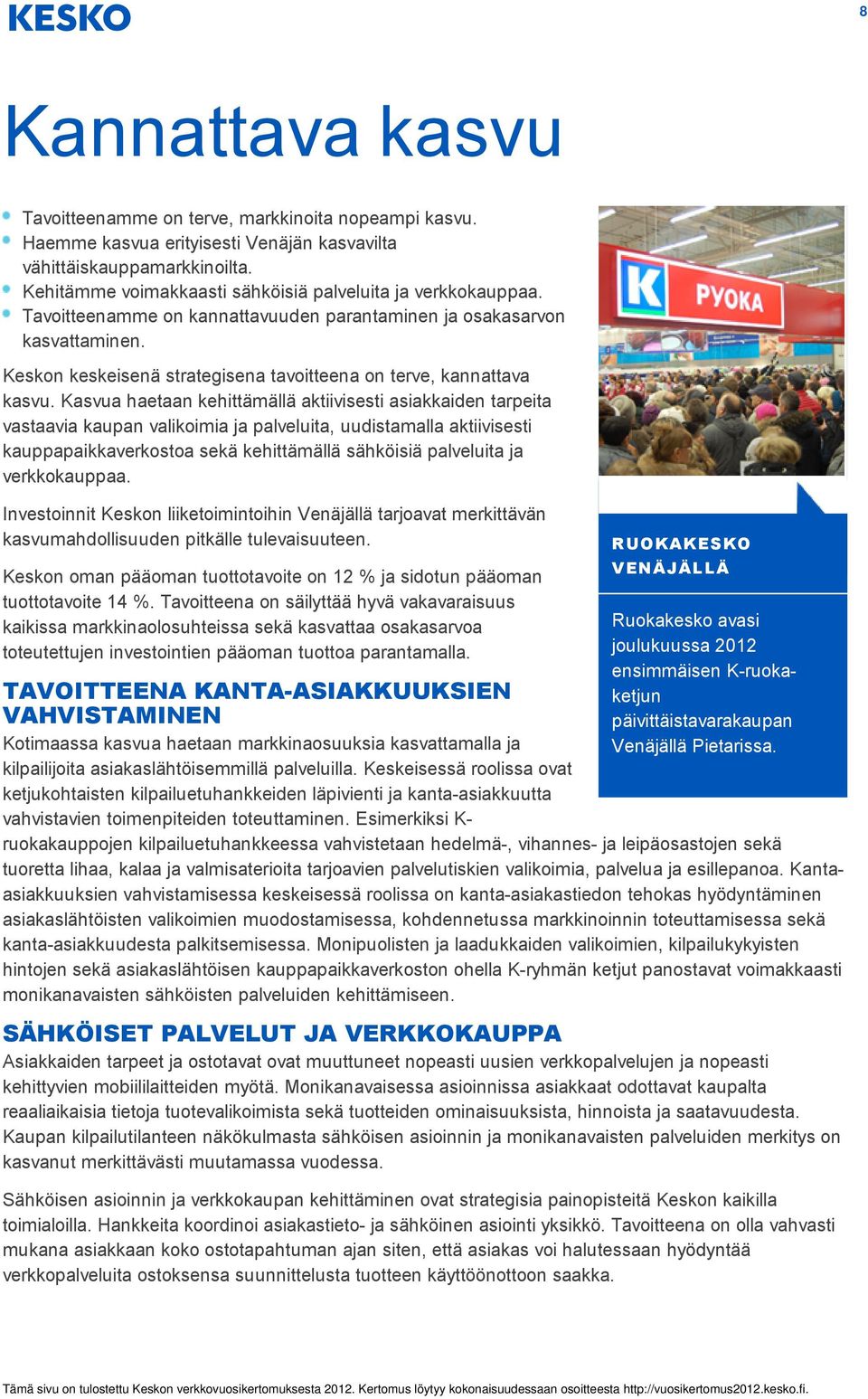 Keskon keskeisenä strategisena tavoitteena on terve, kannattava kasvu.