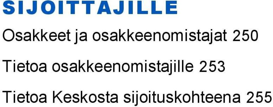 osakkeenomistajat 250 Tietoa