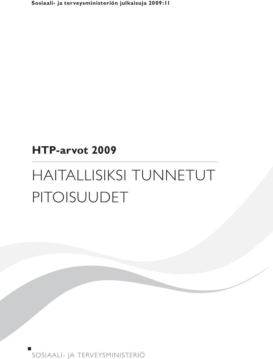 2009 HAITALLISIKSI TUNNETUT